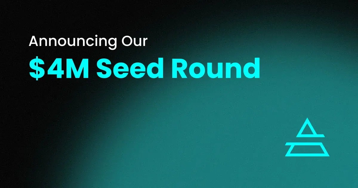 Announcing Our $4M Seed Round